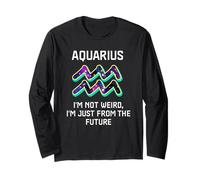 I'm Not Weird I'm Just from The Future Zodiac Sign Long Sleeve T-Shirt