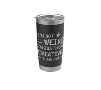 I'm Not Weird I'm Just More Creative Cosplay Anime Stainless Steel Insulated Tumbler
