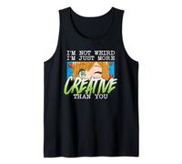 I'm Not Weird I'm Just More Creative Than You Anime Otaku Tank Top
