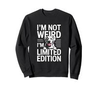 Im Not Weird Im Limited Edition Dog Lover Sweatshirt