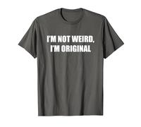 I'm Not Weird, I'm Original T-Shirt, Men, Asphalt, 3XL