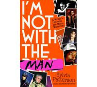 I'm Not With The Man : A Writer’s Life with the Music Mavericks
