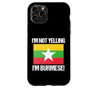 I'm Not Yelling Burmese Country Flag Burma Case for iPhone 11 Pro