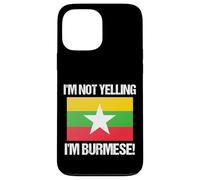 I'm Not Yelling Burmese Country Flag Burma Case for iPhone 13 Pro Max