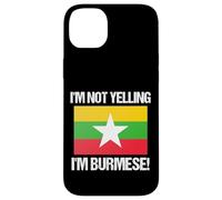 I'm Not Yelling Burmese Country Flag Burma Case for iPhone 14 Plus