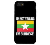 I'm Not Yelling Burmese Country Flag Burma Case for iPhone SE (2020) / 7/8
