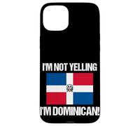I'm Not Yelling Dominican Countries Flag Culture Quote Case for iPhone 15 Plus