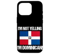 I'm Not Yelling Dominican Countries Flag Culture Quote Case for iPhone 16 Pro