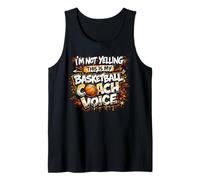 I'm Not Yelling Funny Basketball Coach Tank Top