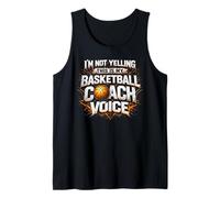 I'm Not Yelling Funny Basketball Coach Tank Top
