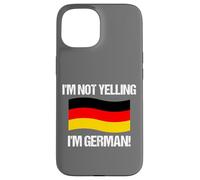 I'm Not Yelling German Country Flag Germany Case for iPhone 15