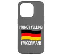 I'm Not Yelling German Country Flag Germany Case for iPhone 15 Pro