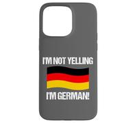 I'm Not Yelling German Country Flag Germany Case for iPhone 15 Pro Max