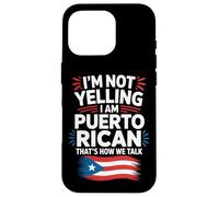 I'm Not Yelling I Am Puerto Rican Loud Voice Case for iPhone 16 Pro