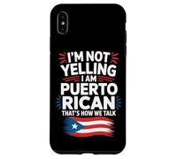 I'm Not Yelling I Am Puerto Rican Loud Voice Case for iPhone XS Max