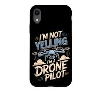 I'm Not Yelling I'm a Drone Pilot FPV Aerial Case for iPhone XR
