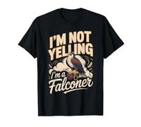 I'm Not Yelling I'm A Falconer Falconry Hawking T-Shirt