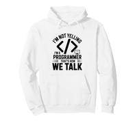 I'm Not Yelling I'm A Programmer That's How We Talk Pullover Hoodie
