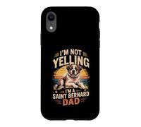 I'm Not Yelling I'm a Saint Bernard Dad Giant Dog Case for iPhone XR