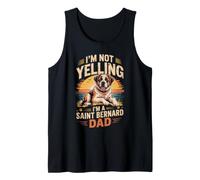 I'm Not Yelling I'm a Saint Bernard Dad Giant Dog Tank Top