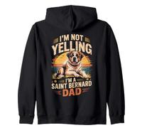I'm Not Yelling I'm a Saint Bernard Dad Giant Dog Zip Hoodie