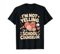 I'm Not Yelling I'm a School Counselor Counseling Value Graphic T-Shirt