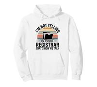 I'm Not Yelling I'm A School Registrar That's How We Talk Pullover Hoodie