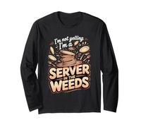 I'm Not Yelling I'm a Server in the Weeds Waiter Restaurant Long Sleeve T-Shirt