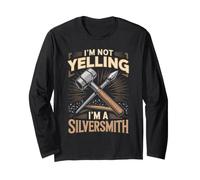 I'm Not Yelling I'm a Silversmith Jewelry Making Metalsmith Long Sleeve T-Shirt