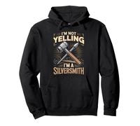 I'm Not Yelling I'm a Silversmith Jewelry Making Metalsmith Pullover Hoodie