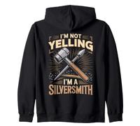 I'm Not Yelling I'm a Silversmith Jewelry Making Metalsmith Zip Hoodie