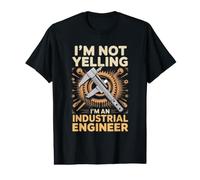 I'm Not Yelling I'm an Industrial Engineer Lean Engineering Value Graphic T-Shirt