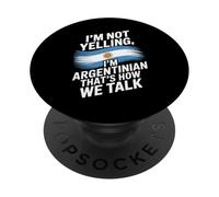 I'm Not Yelling I'm Argentinian That's How We Talk Argentina PopSockets Adhesive PopGrip