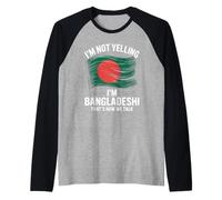 I'm Not Yelling I'm Bangladeshi That's How We Talk Raglan Baseball Tee