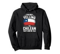 I'm Not Yelling I'm Chilean That's How We Talk Chile Pullover Hoodie