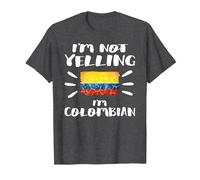 I'm Not Yelling I'm Colombian Flag Shirt