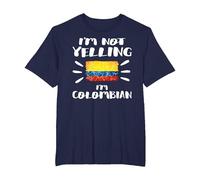 I'm Not Yelling I'm Colombian Flag Shirt