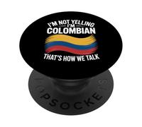 I'm Not Yelling I'm Colombian That's How We Talk PopSockets Adhesive PopGrip