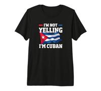 I'm Not Yelling I'm Cuban Funny Cuba Roots Heritage Premium T-Shirt