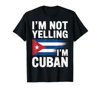 I'm Not Yelling I'm Cuban Strong Cuban Personality T-Shirt