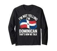 I'm Not Yelling I'm Dominican That's How We Talk Long Sleeve T-Shirt