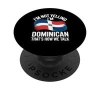 I'm Not Yelling I'm Dominican That's How We Talk PopSockets Adhesive PopGrip