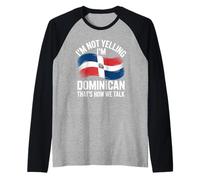 I'm Not Yelling I'm Dominican That's How We Talk Raglan Baseball Tee