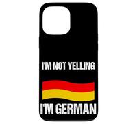 I'm Not Yelling I'm German Country Flag Germany Quote Case for iPhone 13 Pro Max