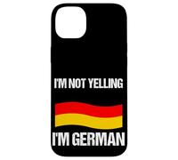I'm Not Yelling I'm German Country Flag Germany Quote Case for iPhone 14 Plus