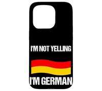 I'm Not Yelling I'm German Country Flag Germany Quote Case for iPhone 15 Pro