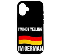 I'm Not Yelling I'm German Country Flag Germany Quote Case for iPhone 16