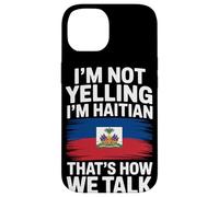 I'm Not Yelling I'm Haitian That's How We Talk Case for iPhone 14