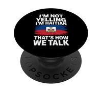 I'm Not Yelling I'm Haitian That's How We Talk PopSockets Adhesive PopGrip