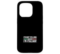 I'm Not Yelling I'm Italian Case for iPhone 15 Pro